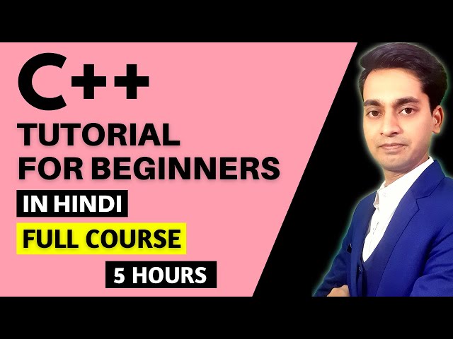 C++ Tutorial For Beginners - Full Course in Hindi | C++ Programming | Complete C++ Language
