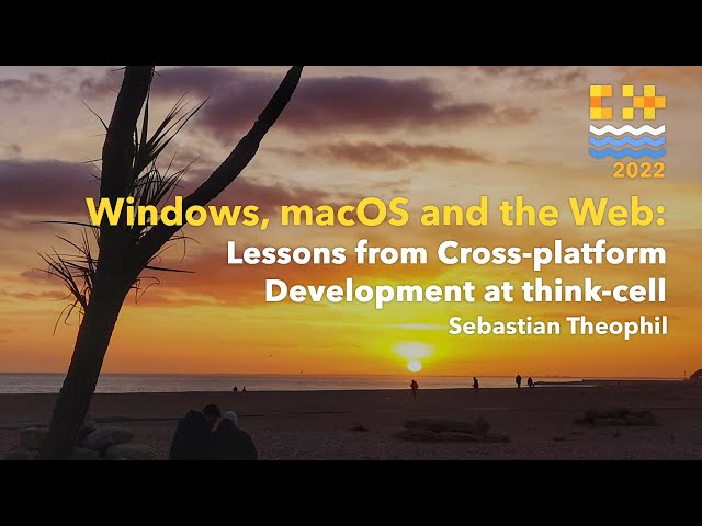 Windows, macOS & the Web: Lessons from Cross-platform Development at think-cell - Sebastian Theophil