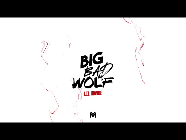 Lil Wayne - Big Bad Wolf (Official Audio) D6 Reloaded