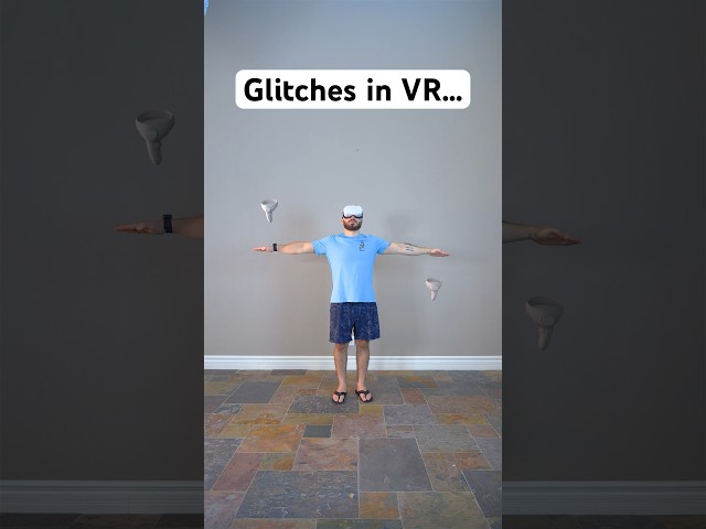 When your VR glitches…