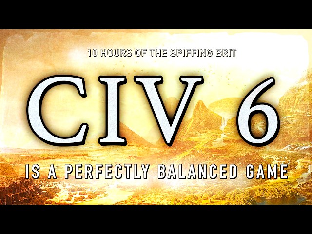 CIVILIZATION: THE PERFECTLY BALANCED GAME™