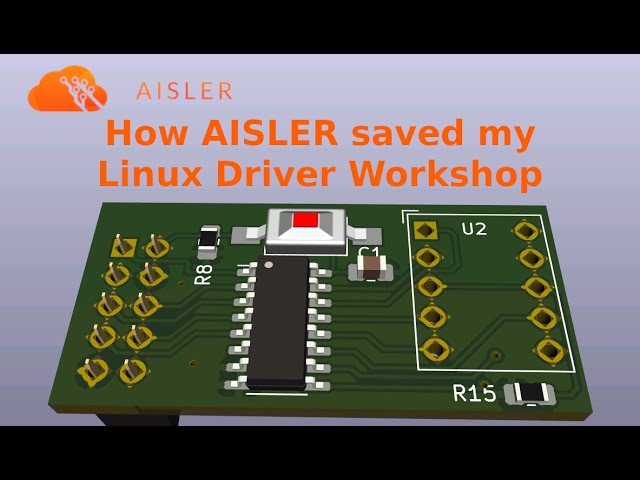 How aisler.net saved my Linux Driver Workshop