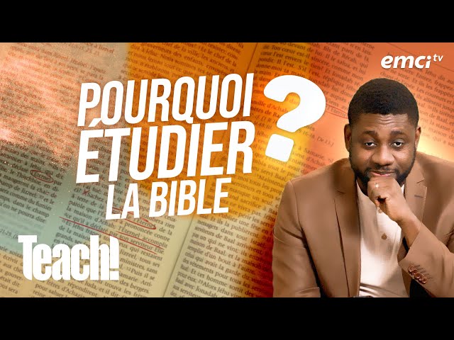Pourquoi étudier la Bible ? - Teach! - Athoms Mbuma