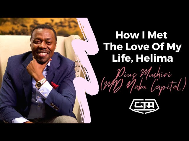1268. How I Met The Love Of My Life, Helima - Pius Muchiri, MD  @Nabo Capital   (The Play House)
