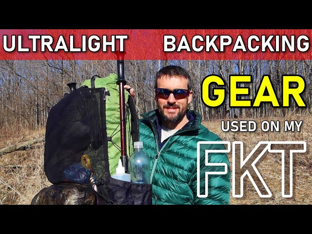 BEST Gear for a FAST and LIGHT Thru-Hike | My FKT Backpacking Gear