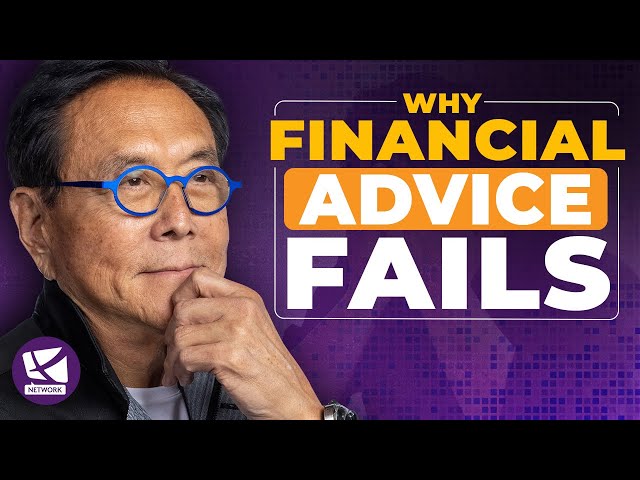 Why Financial Advice Fails & What to Do Instead - Robert Kiyosaki & Ron Willoughby