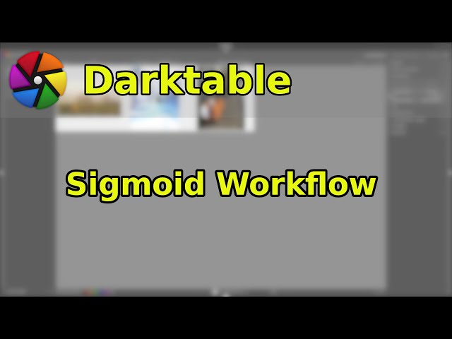 Sigmoid Workflow in Darktable
