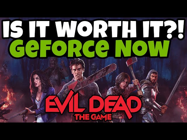 Evil Dead The Game | Worth Playing On GeForce NOW? 3080 4K 60FPS