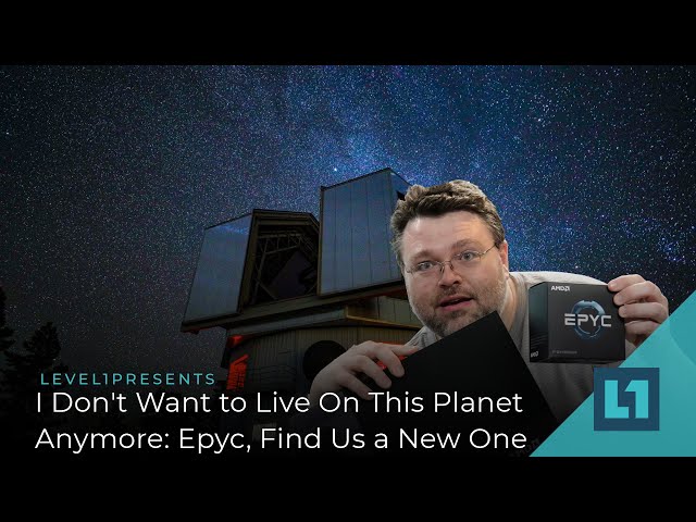 I Don't Want to Live On This Planet Anymore: Epyc, Find Us a New One