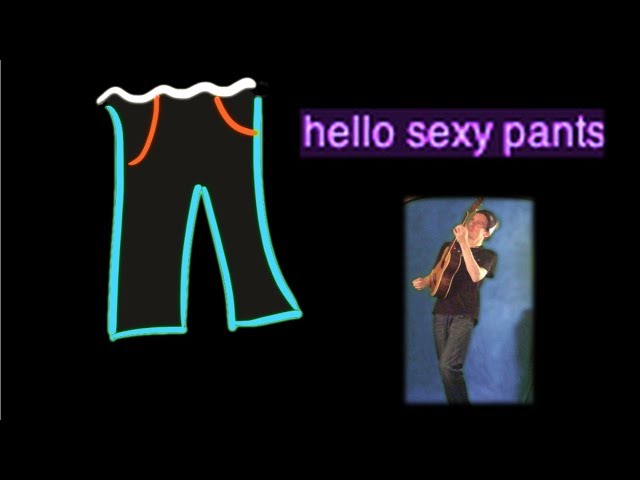 hello sexy pants