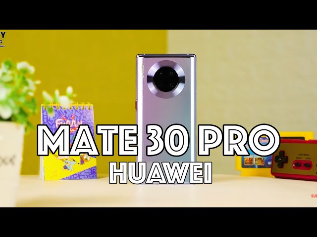 Đánh giá chi tiết Huawei Mate 30 Pro sau 1 tháng dùng!