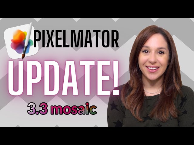 Pixelmator Pro Update!  | Introducing 3.3 Mosaic