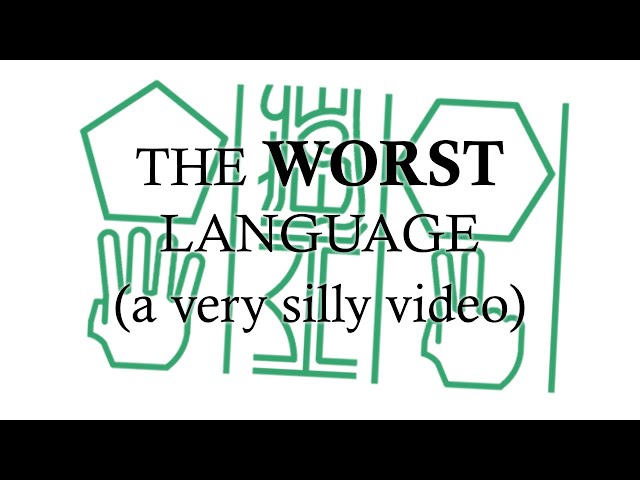Creating the World's Worst Language