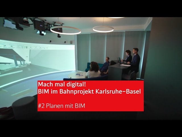Mach mal digital! | BIM im Bahnprojekt Karlsruhe–Basel| #2 Planen mit BIM