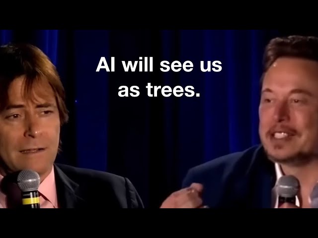 Why AI will see humans as trees. Elon Musk, Max Tegmark, Ilya Sutskever.