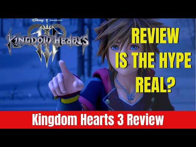 Kingdom Hearts 3 Review : Is the Hype Real?