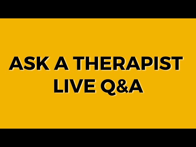 Ask a therapist LIVE 😊 P1