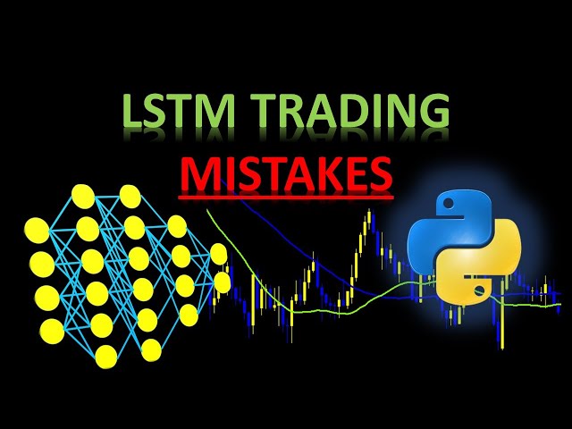 LSTM Top Mistake In Price Movement Predictions For Trading