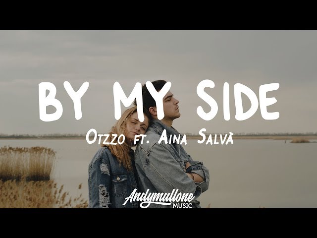 By My Side - Otzzo (Lyrics) ft. Aina Salvà
