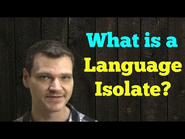 Lonely Languages With No Family (Language isolates)