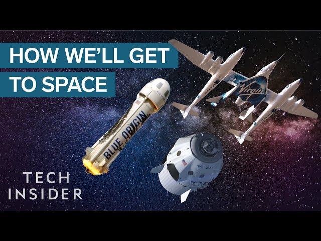 How SpaceX, Blue Origin, And Virgin Galactic Plan On Taking You To Space
