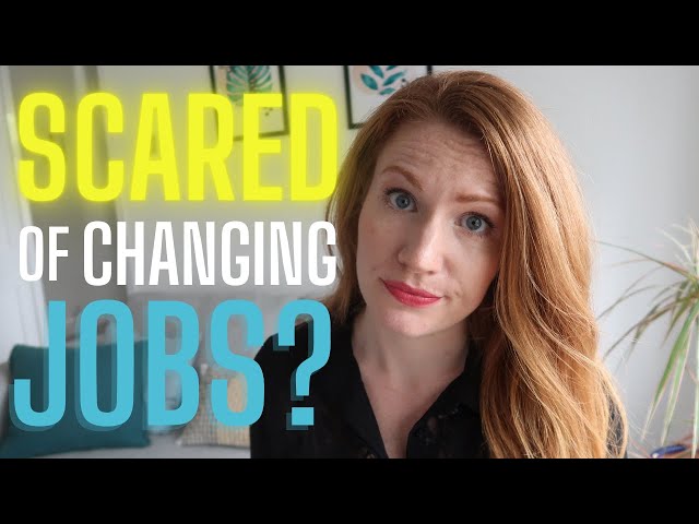 Are you Afraid to Change Jobs? Here’s What to Do!