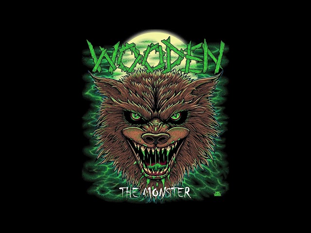 Wooden - The Monster (Official Track)