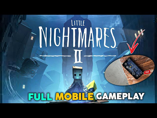 I Played PC Games On Andriod😱 Little Nighmares 2 On Mobile Full Gameplay