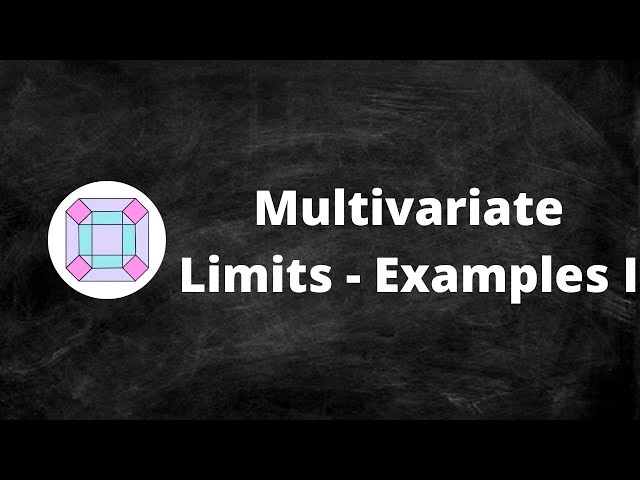 Multivariate Limits - Examples I