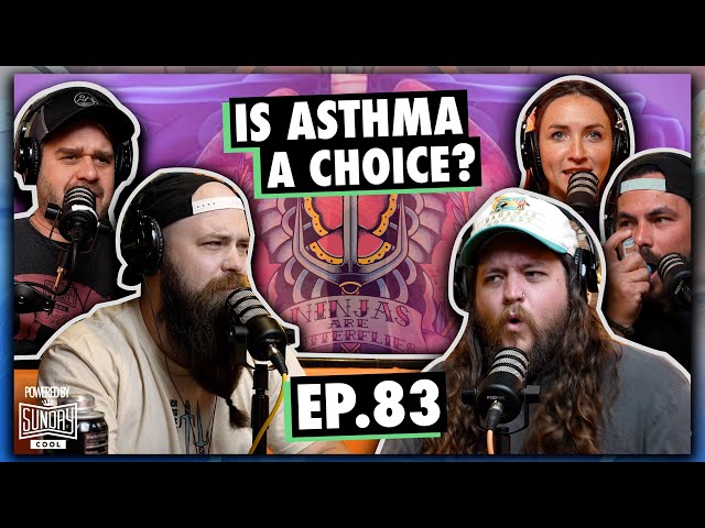 Is Asthma a Choice? | EP.83 | Ninjas Are Butterflies