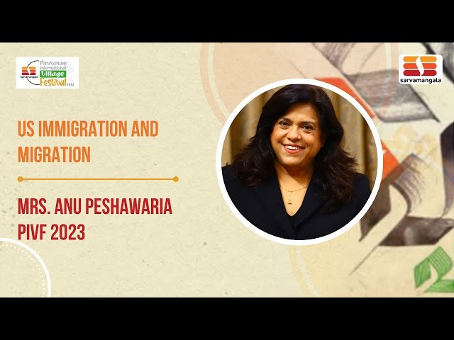 US immigration and migration | Mrs. Anu Peshawaria | PIVF 2023