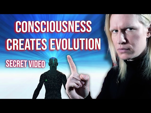 Consciousness Didn't Evolve, It Creates Evolution | Secret Video