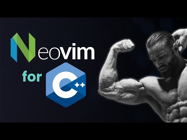 The perfect Neovim setup for C++