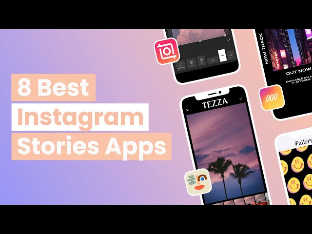 8 Best Apps for Creating Instagram Stories in 2022