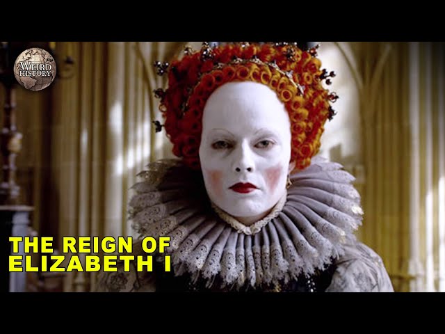 Why Elizabeth I Was a Badass Queen