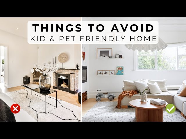 17 Design Tips For A Low Maintenance Kid & Pet Friendly Home - Tools To Get & Things To Avoid