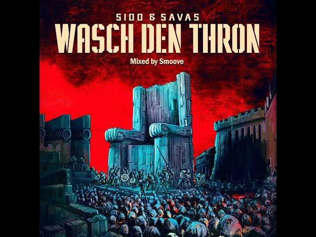 Sido & Savas - Wasch Den Thron
