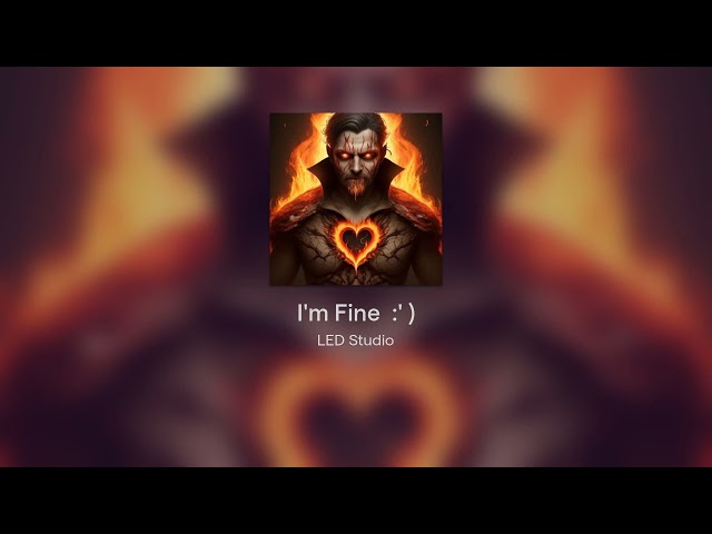 I'm Fine  :' )