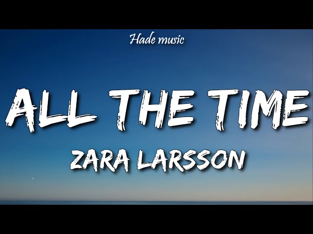 Zara Larsson – All The Time (Lyrics)