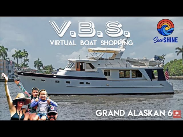 Grand Alaskan 60 Motor Yacht for the Great Loop -- Yes? No? Maybe? Virtual Boat Shopping, episode 37