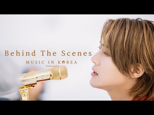 Music In Korea season2 - Behind The Scenes #1