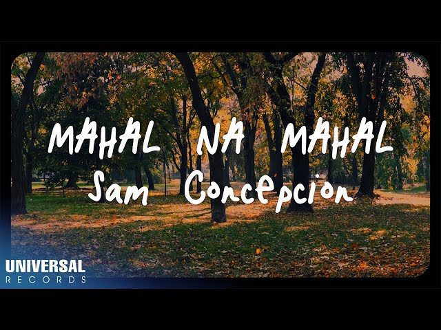 Sam Concepcion - Mahal Na Mahal (Official Lyric Video)