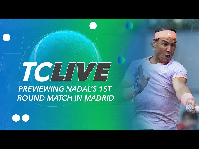 Previewing Nadal’s 1st Round Match in Madrid | Tennis Channel Live