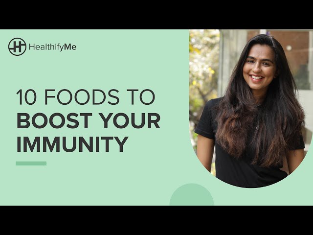 10 FOODS TO BOOST IMMUNITY | How To Improve Immunity | Body Strength And Immunity | HealthifyMe