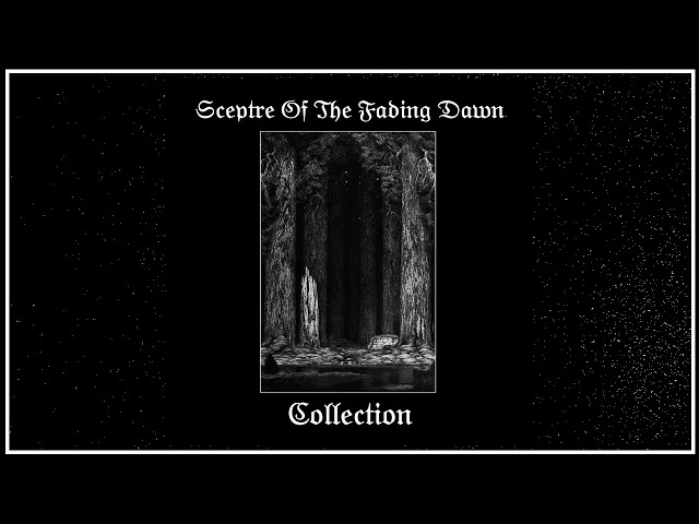 SCEPTRE OF THE FADING DAWN "Collection" (demos compilation, old school dark dungeon synth music)