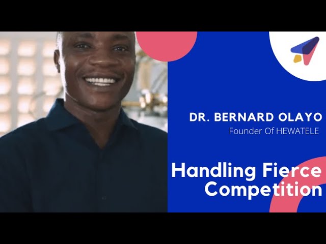 Handling Fierce Competition With Conviction With Dr. Bernard Olayo