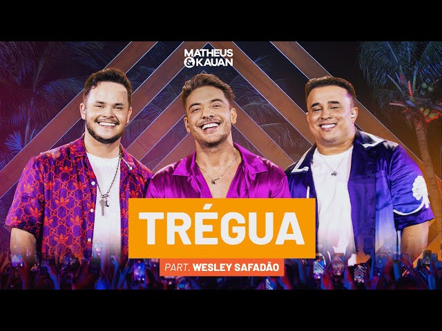 Matheus & Kauan, Wesley Safadão - Trégua  (Ao Vivo Em Fortaleza) #Basiquinho2