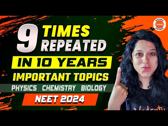 🩺 Neet 2024 | 🔝 TOP 9 Frequently Repeated Topics in the Last 10 Years📆 | MUST WATCH 🤯