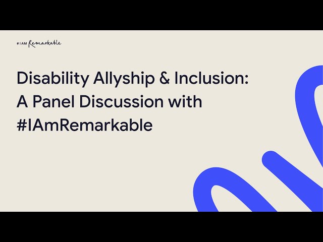 #IAmRemarkable Panel Discussion - Disability Allyship and Inclusion