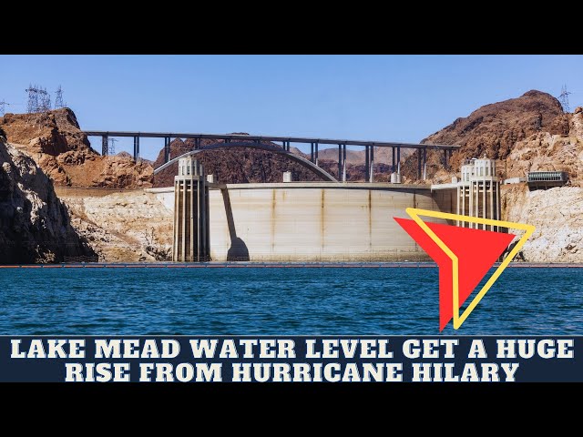 Lake Mead Water Level Get A Huge Rise From Hurricane Hilary